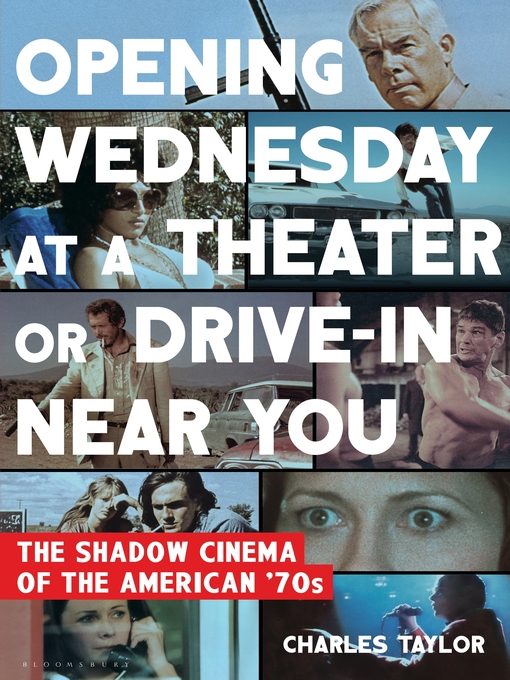 Title details for Opening Wednesday at a Theater or Drive-In Near You by Charles Taylor - Available